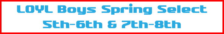 LOYL Boys Spring Select 5th-6th & 7th-8th
